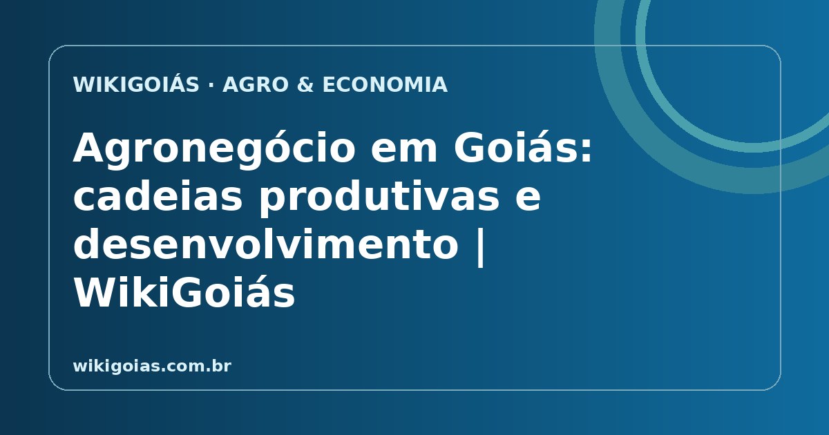 Agronegócio em Goiás: cadeias produtivas e desenvolvimento