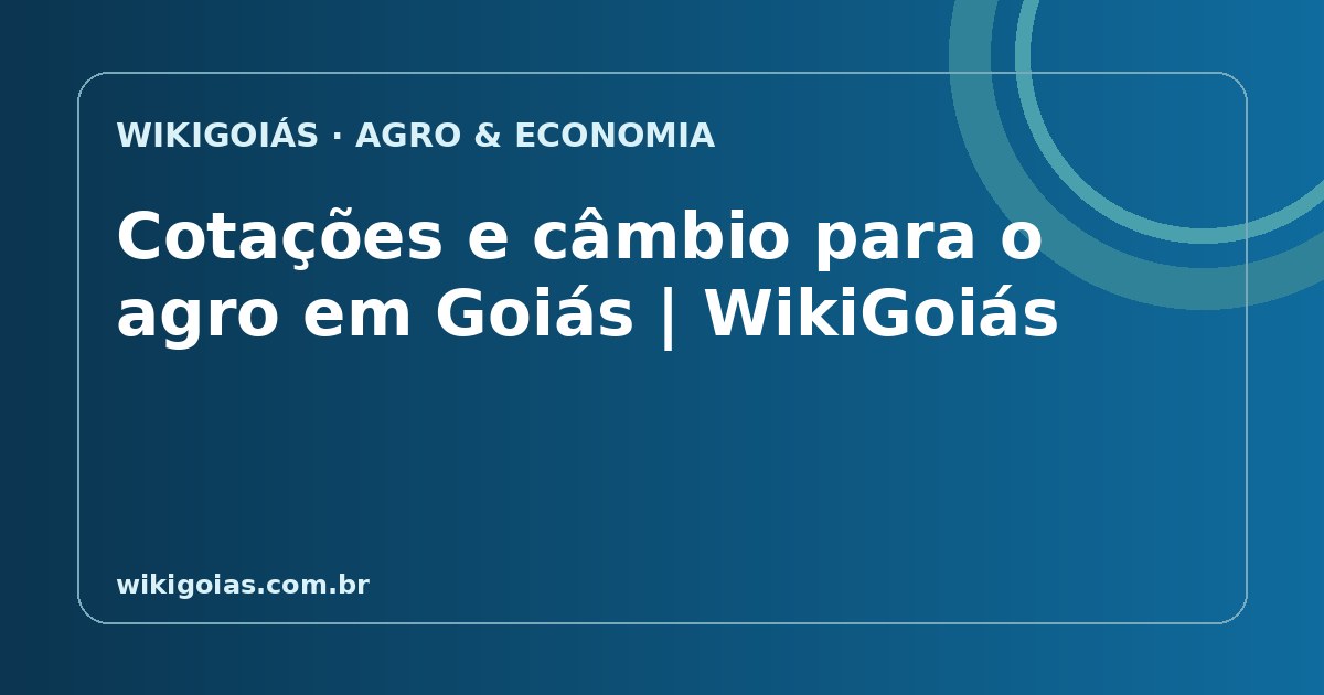 Cotações e câmbio para o agro em Goiás