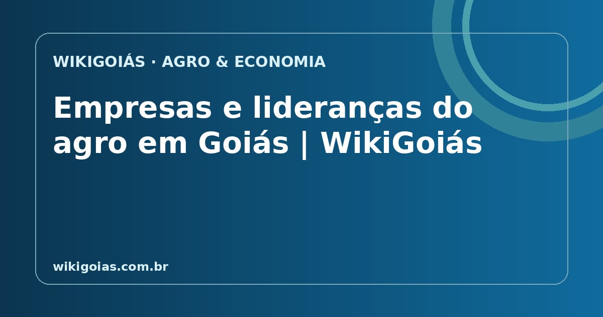 Empresas e lideranças do agro em Goiás