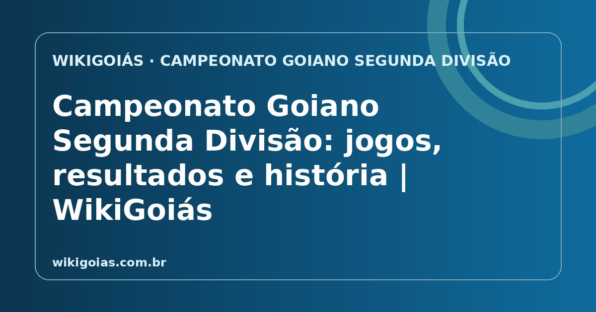 Campeonato Goiano da Divisão de Acesso e o futebol de Goiás