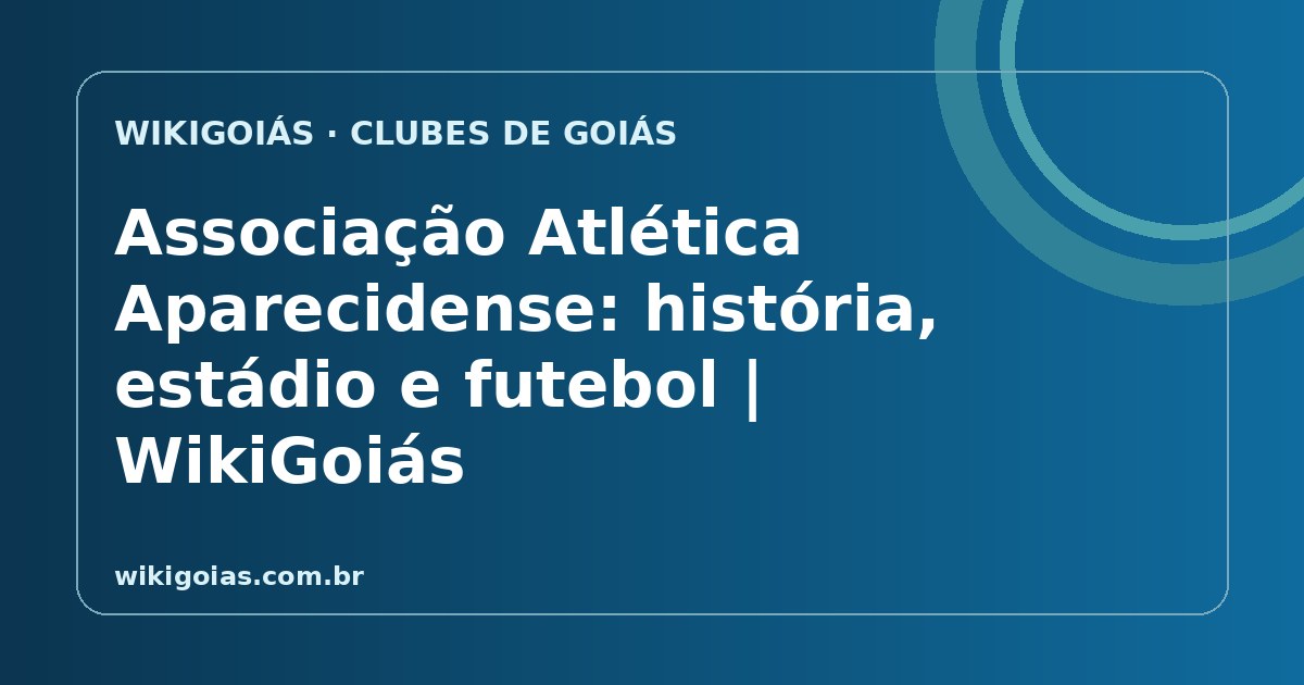 Associação Atlética Aparecidense: história do clube