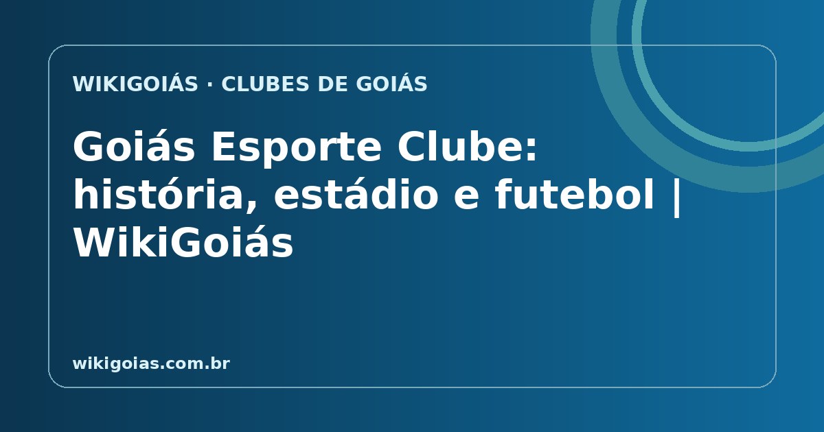 Goiás Esporte Clube: história do clube