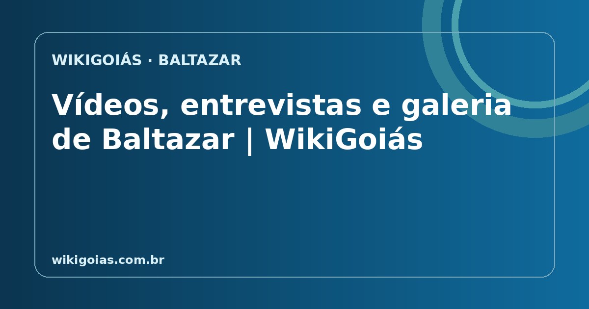 Vídeos, entrevistas e galeria de Baltazar