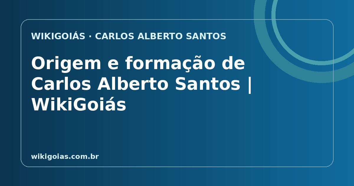 Origem e formação de Carlos Alberto Santos