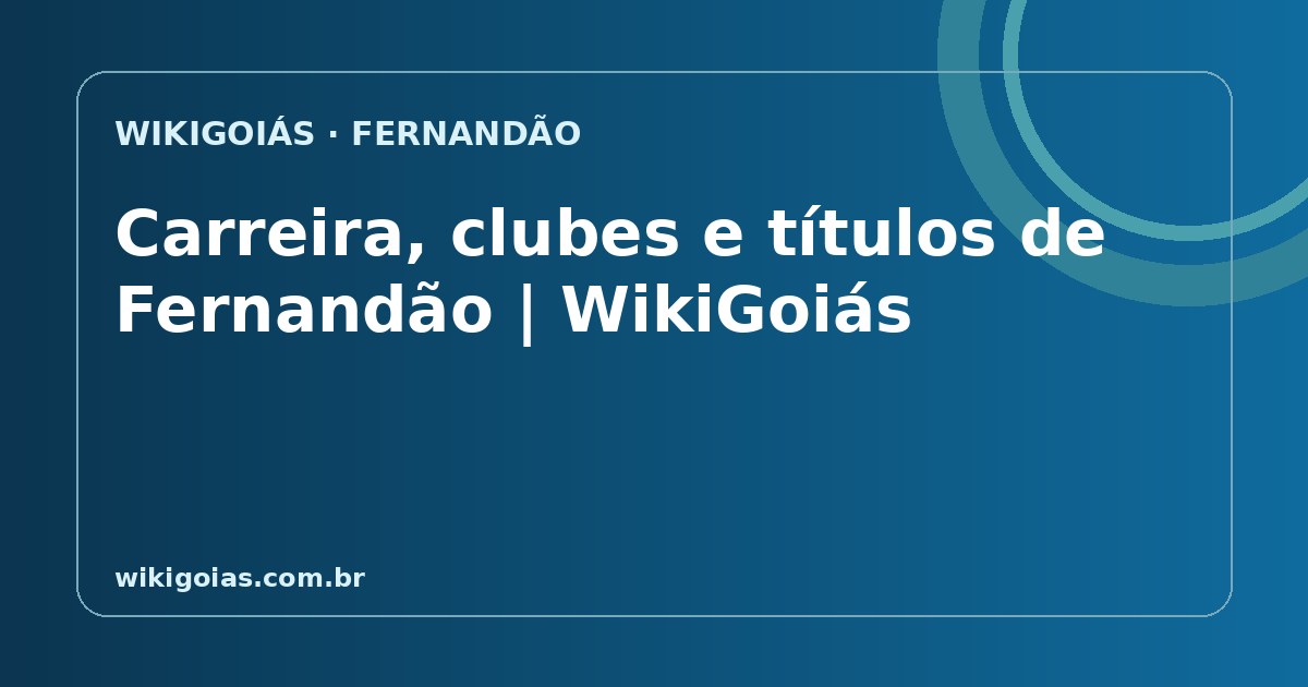 Carreira, clubes e títulos de Fernandão