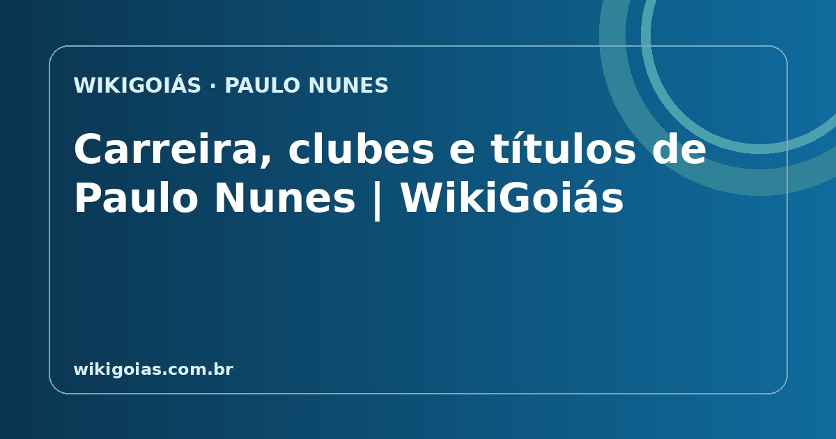 Carreira, clubes e títulos de Paulo Nunes