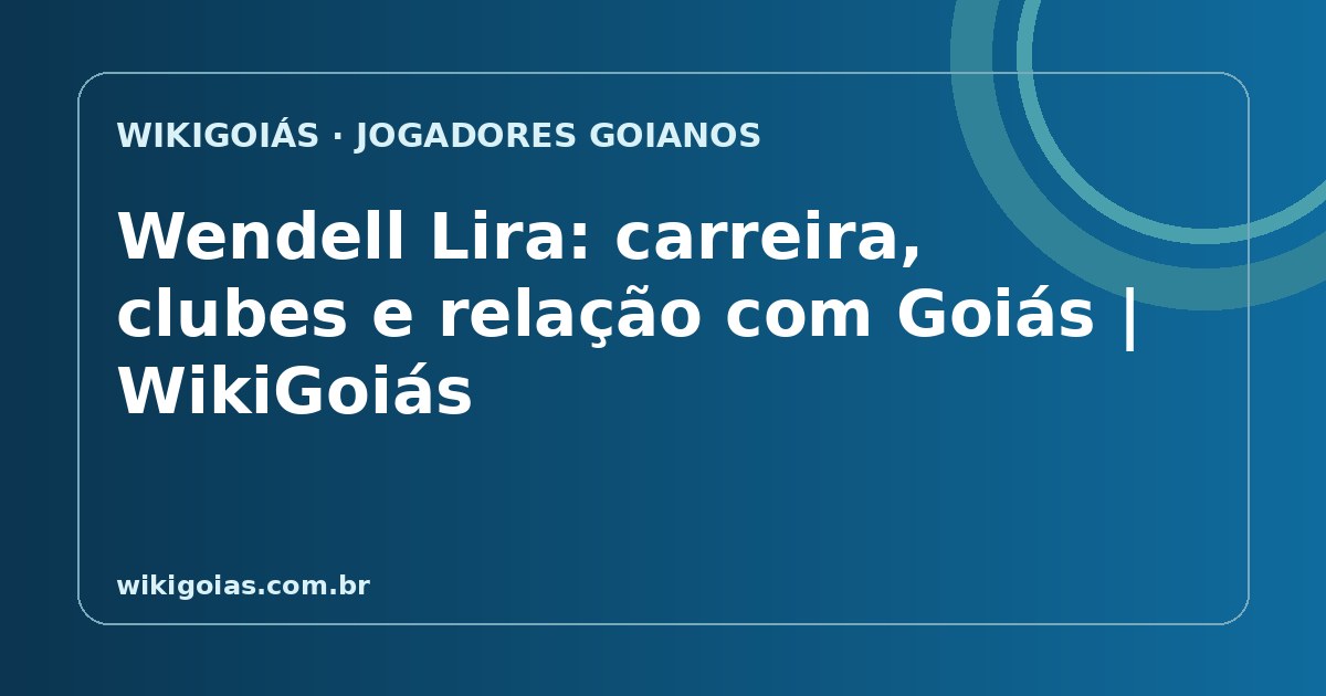 Wendell Lira: trajetória no futebol