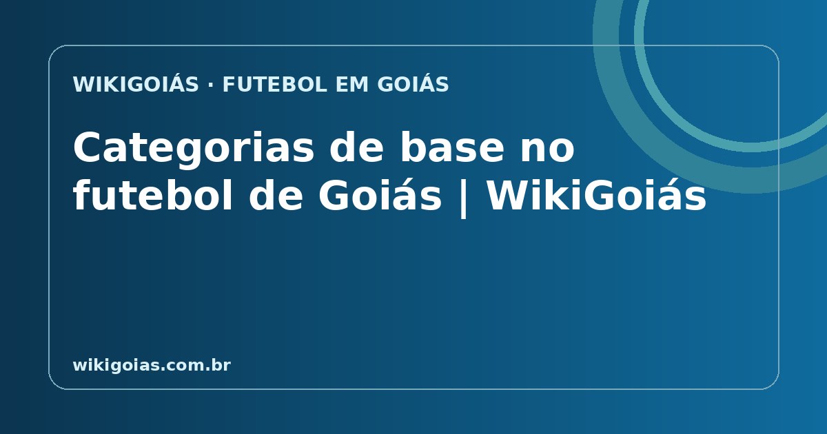 Categorias de base no futebol de Goiás