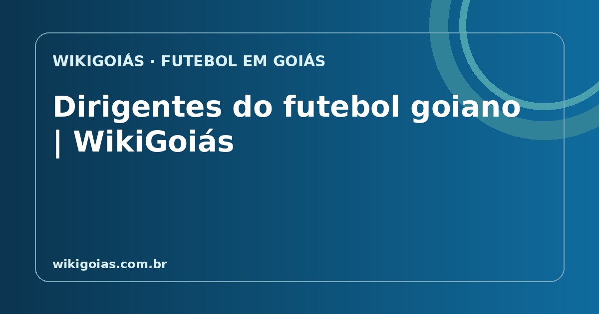 Dirigentes do futebol goiano