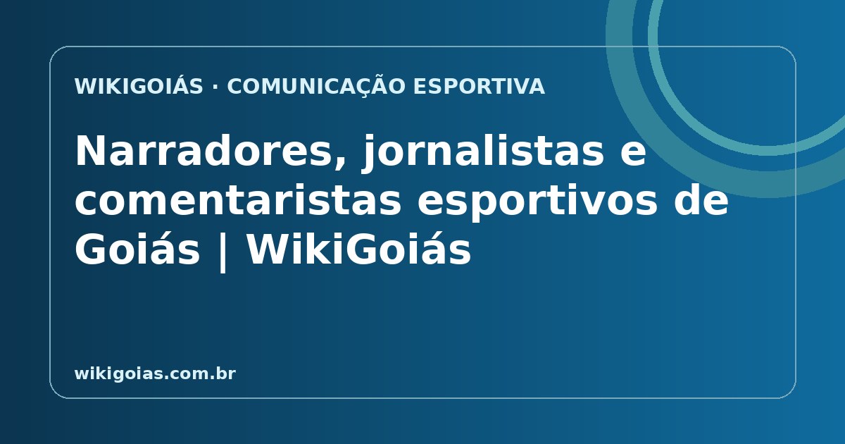 Narradores, jornalistas e comentaristas esportivos de Goiás